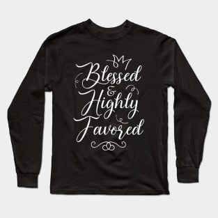 Blessed & Highly Favored Long Sleeve T-Shirt